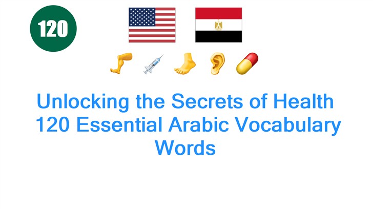 Unlocking the Secrets of Health: 120 Essential Arabic Vocabulary Words